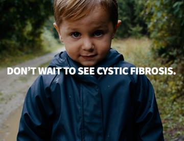 An image of a young boy with a headline that reads "Don't wait to see cystic fibrosis." 