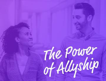 An image of two people looking at each other with a purple overlay that says "The Power of Allyship"